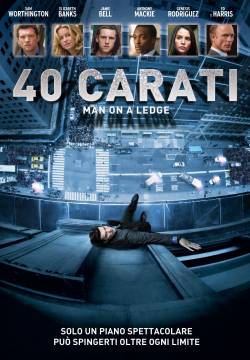 40 carati - Man on a Ledge (2012)