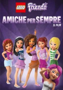 LEGO Friends: Girlz 4 Life - LEGO Friends: Amiche per sempre (2016)