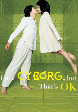 I'm a Cyborg, But That's Ok - Sono un cyborg, ma va bene (2006)