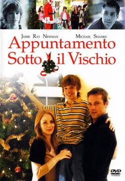 Under the Mistletoe - Appuntamento sotto il vischio (2006)